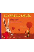 Le fabuleux fablier - anthologie de fables