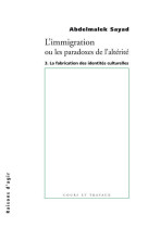 L' immigration ou les paradoxes de l'altérité - tome 3 la fabrication des identites culturelles