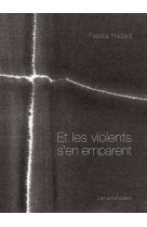 Et les violents s'en emparent