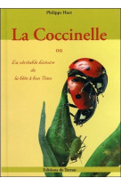 La coccinelle ou la véritable histoire de la bête à bon dieu