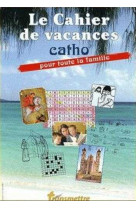 Le cahier de vacances catho pour toute la famille