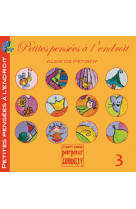 Petites pensees a l'endroit tome 3