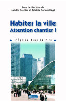 Habiter la ville : attention chantier ! l’eglise dans la cité