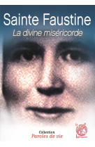 Sainte faustine - la divine miséricorde