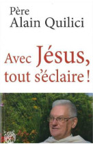 Avec jésus, tout s'éclaire !