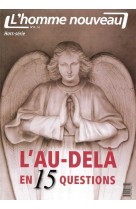 L'au-delà en 15 questions - hors-série l'homme nouveau n°17