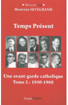 Temps présent - une avant-garde catholique