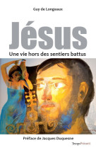 Jésus, une vie hors des sentiers battus