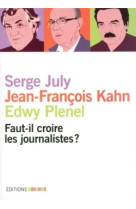 Faut-il croire les journalistes ?