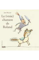 La vraie chanson de roland