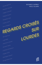 Regards croisés sur lourdes