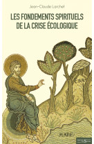 Les fondements spirituels de la crise écologique