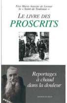 Le livre des proscrits - reportages à chaud dans la douleur