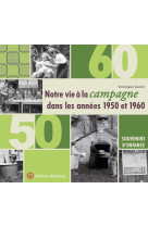 Notre vie a la campagne dans les annees 50 et 60