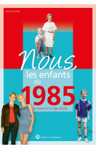 Nous, les enfants de 1985