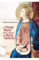 La vierge marie dans l'œuvre de maria valtorta