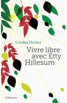 Vivre libre avec etty hillesum