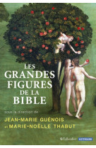 Les grandes figures de la bible