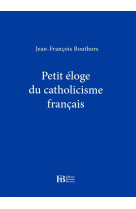 Petit éloge du catholicisme français