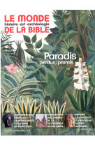 Monde bible 213 paradis promis paradis perdus