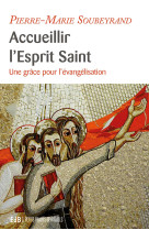 Accueillir l’esprit saint