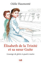 Elisabeth de la trinité et sa såur guite