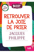 9 jours pour... retrouver la joie de prier