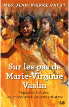 Sur les pas de marie-virginie vaslin