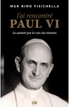 J’ai rencontré paul vi