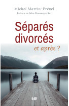 Séparés, divorcés et après ?