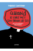 Quand le curé met son grain de sel