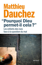 Pourquoi dieu permet-il cela ?