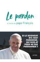 Le pardon à l'école du pape françois