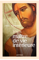 Jésus, maître de vie intérieure