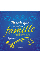 Tu sais que tu es d'une famille nombreuse quand...