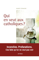 Qui en veut aux catholiques ?