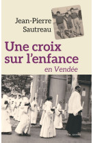 Une croix sur l'enfance en vendee