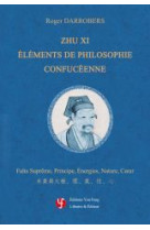 Zhu xi : éléments de philosophie confucéenne