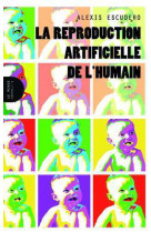 Reproduction artificielle de l'humain (la)