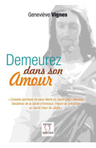 Demeurez dans son amour conseils spirituels de soeur marie du sacré coeur bernaud