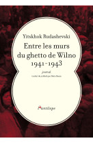 Entre les murs du ghetto de wilno 1941-1943