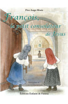 François, le petit consolateur de jésus