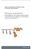 éduquer aujourd'hui, mutations et permanences - actes du 28e colloque de l'acise, université catholique de l'ouest, angers 2017