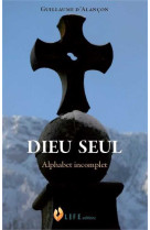 Dieu seul, alphabet incomplet