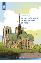 La très belle histoire de notre-dame de paris (troisième édition)