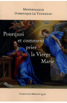 Pourquoi et comment prier la vierge marie