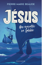 Jésus une rencontre en galilée