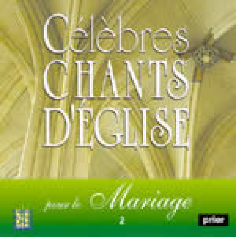 CELEBRES CHANTS D-EGLISE MARIAGE (2) - ENSEMBLE VOCAL ALLIANCE - ATELIERS FRESNE