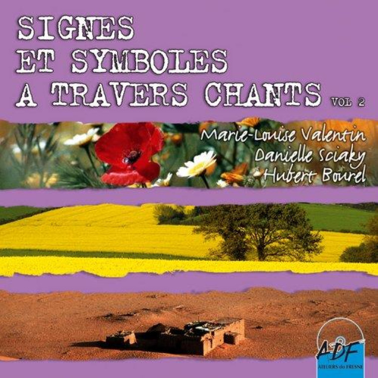 SIGNES ET SYMBOLES A TRAVERS CHANTS (2) (CD - VALENTIN/SCIAKY/BOUREL - ATELIERS FRESNE