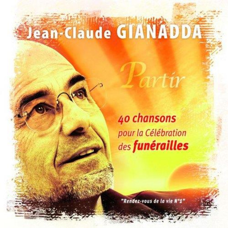 PARTIR (CD) 40 CHANSONS FUNERAILLES - GIANADDA JC - ATELIERS FRESNE